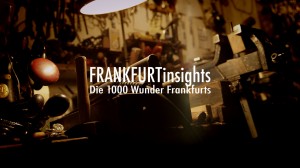 FRANKFURTinsights_1000_Wunder_Frankfurt_Folge2_14